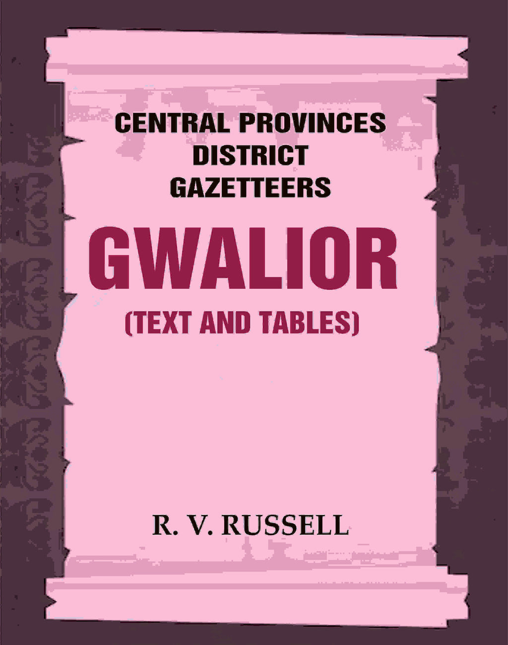 Central Provinces District Gazetteers: Gwalior (Text and Tables) 24th, Vol. I, Pt. I - Gyan Books | Grab2Buy