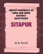 United Provinces of Agra and Oudh District Gazetteers: Sitapur Vol. XLVII - Gyan Books