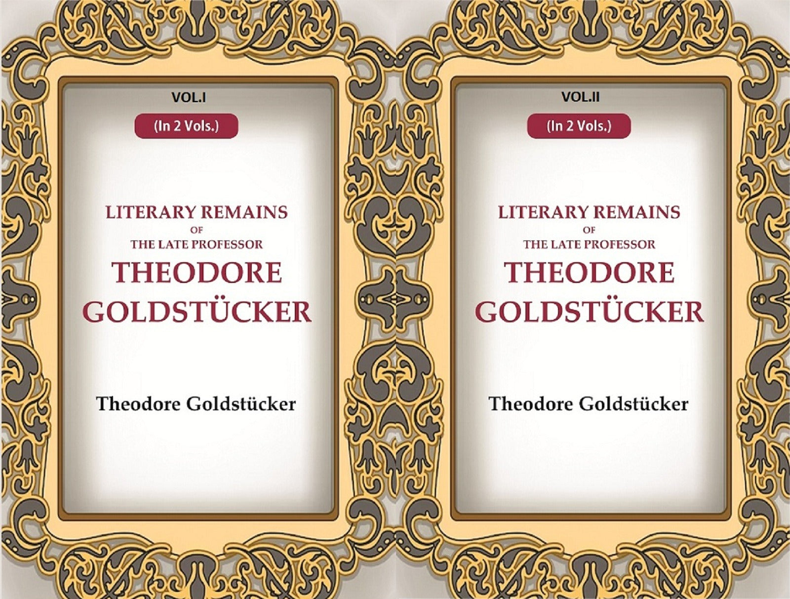 Literary Remains Of The Late Professor Theodore Goldstücker 2 Vols. Set - Gyan Books