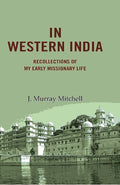In Western India: Recollections of My Early Missionary Life - Gyan Books