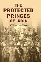 The Protected Princes of India - Gyan Books