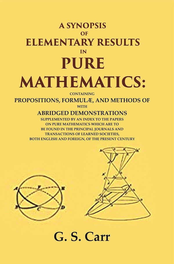 A Synopsis Of Elementary Results In Pure Mathematics: Containing Propositions, Formulæ, And Methods - Gyan Books | Grab2Buy