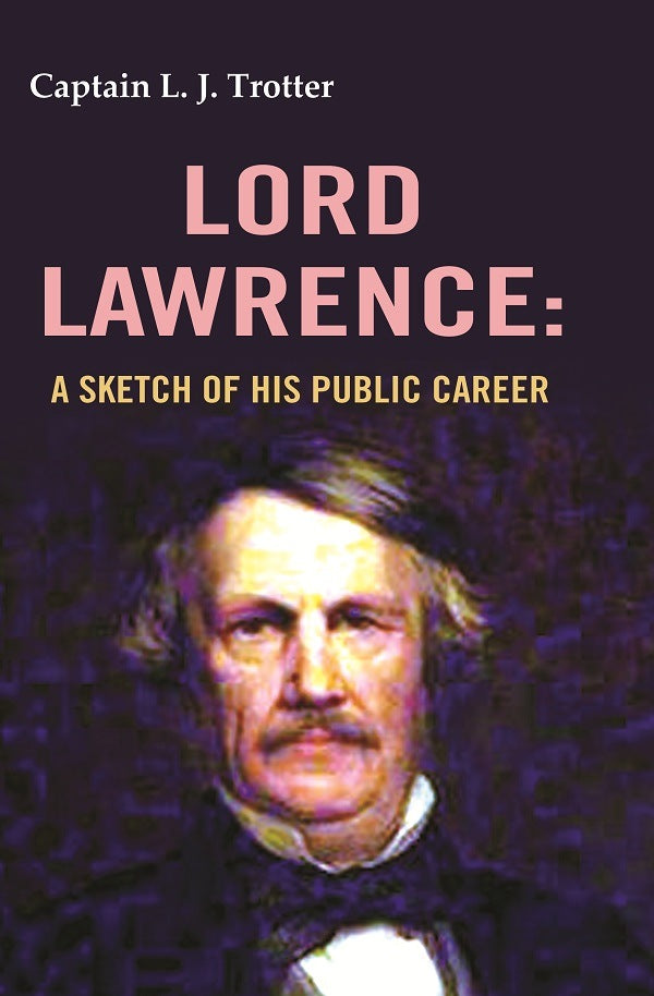 Lord Lawrence: A Sketch of His Public Career - Gyan Books | Grab2Buy