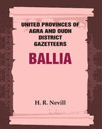 United Provinces of Agra and Oudh District Gazetteers: Ballia Vol. VII - Gyan Books | Grab2Buy