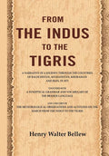 From The Indus To The Tigris: A Narrative Of A Journey Through The Countries Of Balochistan, 1872 - Gyan Books