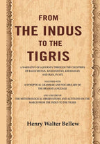 From The Indus To The Tigris: A Narrative Of A Journey Through The Countries Of Balochistan, 1872 - Gyan Books