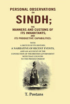 Personal Observations On Sindh; The Manners And Customs Of Its Inhabitants; And Its Productive - Gyan Books