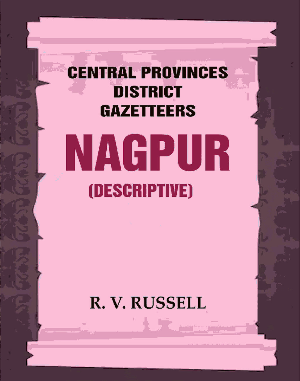 Central Provinces District Gazetteers: Nagpur (Descriptive) 16th, Vol. A - Gyan Books