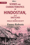 Scenes and characteristics of Hindostan: With Sketches of Anglo-Indian Society 1st - Gyan Books | Grab2Buy