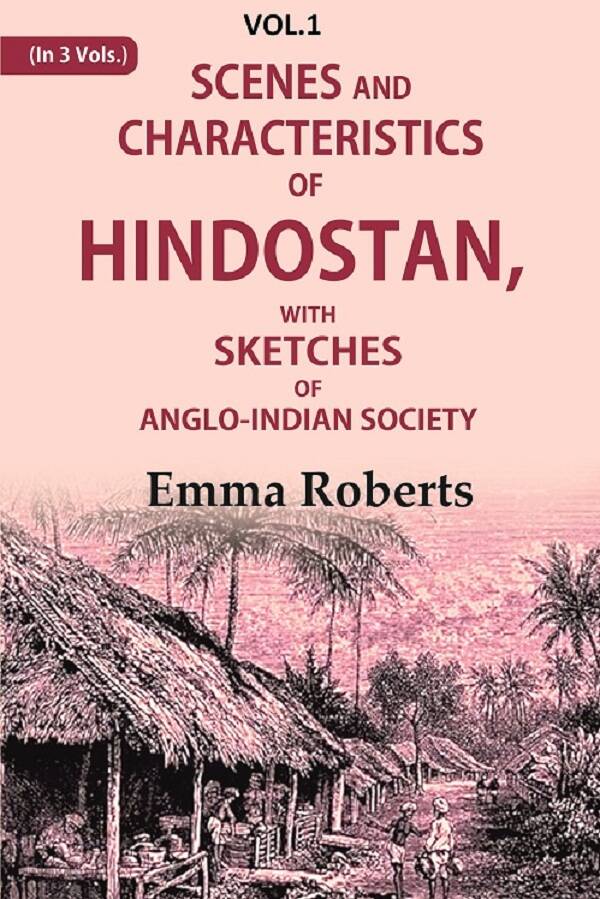 Scenes and characteristics of Hindostan: With Sketches of Anglo-Indian Society 1st - Gyan Books | Grab2Buy