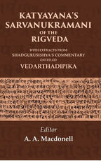 Katyayana's Sarvanukramani of the Rigveda: With Extracts from Shadgurusishya's Commentary Entitled Vedarthadipika - Gyan Books