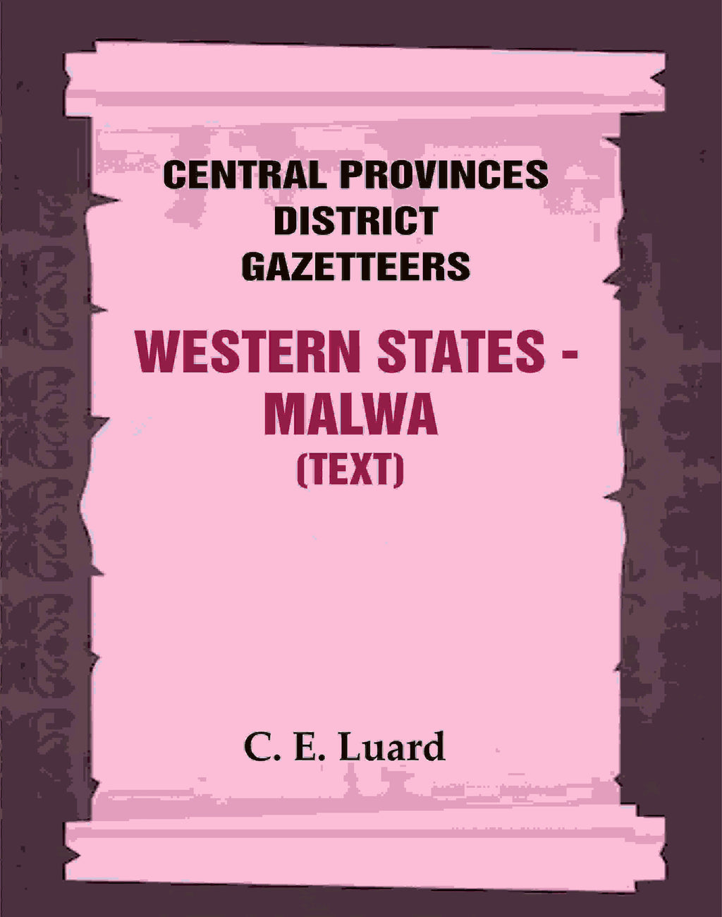 Central Provinces District Gazetteers: Western States - Malwa (Text) 28th, Vol. V, Pt. A - Gyan Books | Grab2Buy