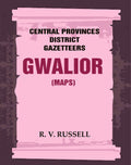 Central Provinces District Gazetteers: Gwalior (Maps) 24th, Vol. I, Pt. II - Gyan Books