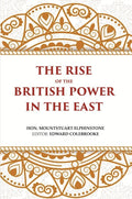The Rise of the British Power in the East - Gyan Books