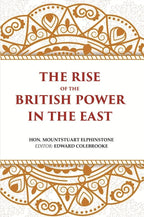 The Rise of the British Power in the East - Gyan Books