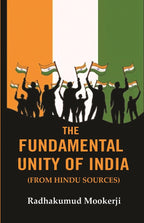 The Fundamental Unity of India: (From Hindu Sources) - Gyan Books