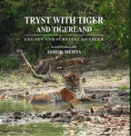 TRYST WITH TIGER AND TIGER-LAND - LEGACY AND SURVIVAL OF TIGER - Gyan Books