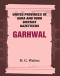 United Provinces of Agra and Oudh District Gazetteers: Garhwal Vol. XXIII - Gyan Books | Grab2Buy
