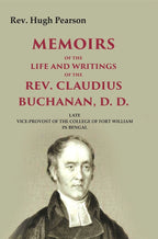 Memoirs of the Life and Writings of the Rev. Claudius Buchanan, D. D.: Late Vice-Provost of the College of Fort William in Bengal - Gyan Books