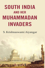 South India and Her Muhammadan Invaders - Gyan Books