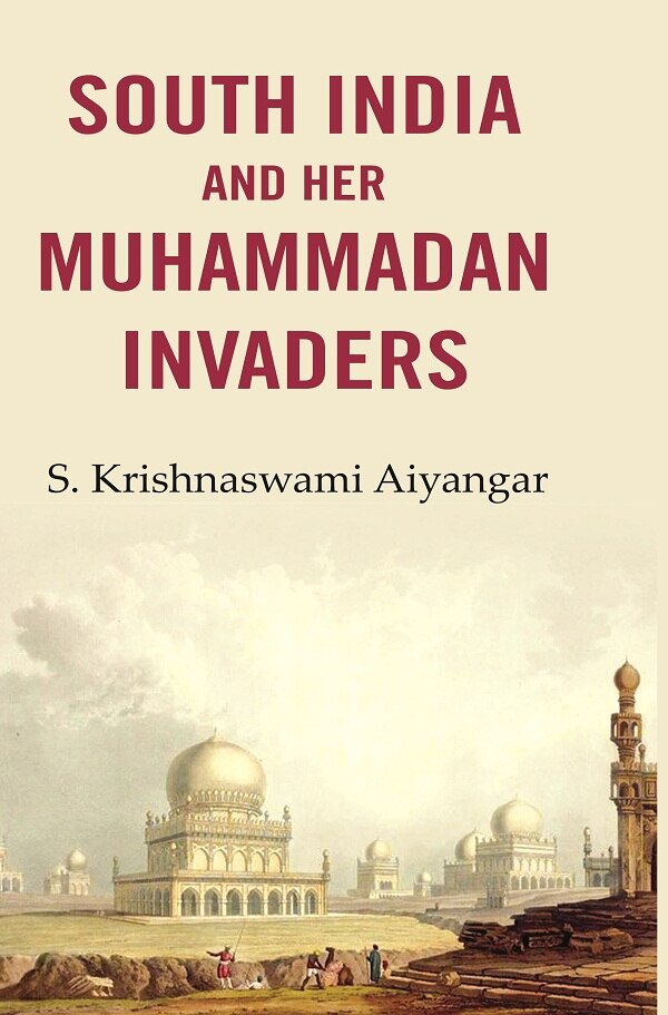South India and Her Muhammadan Invaders - Gyan Books