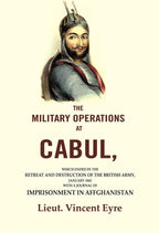 The Military Operations At Cabul: Which Ended In The Retreat And Destruction Of The British Army, 1842 - Gyan Books