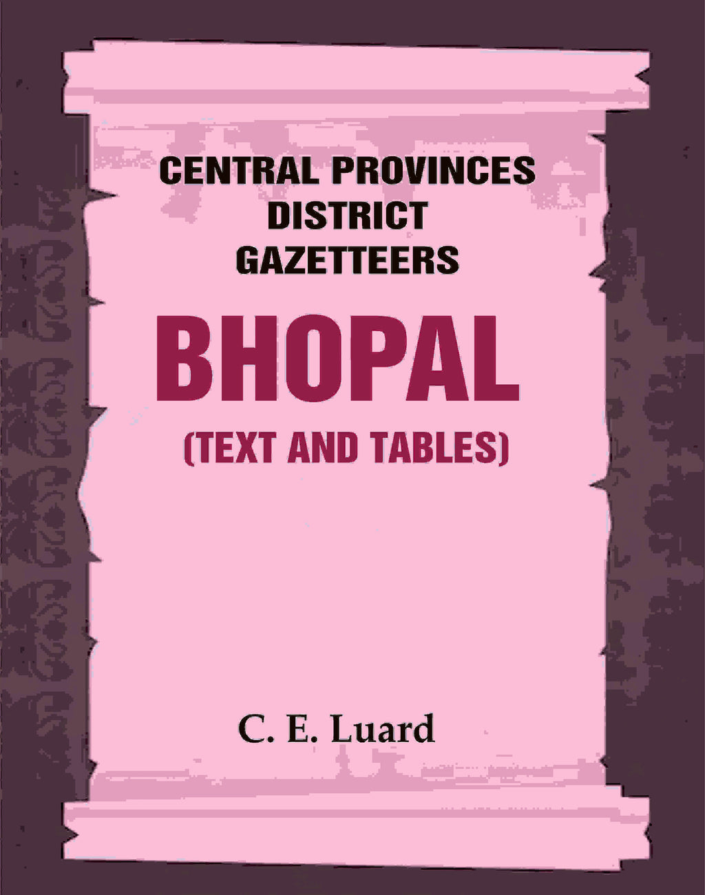 Central Provinces District Gazetteers: Bhopal (Text and Tables) 26th, Vol. III - Gyan Books | Grab2Buy