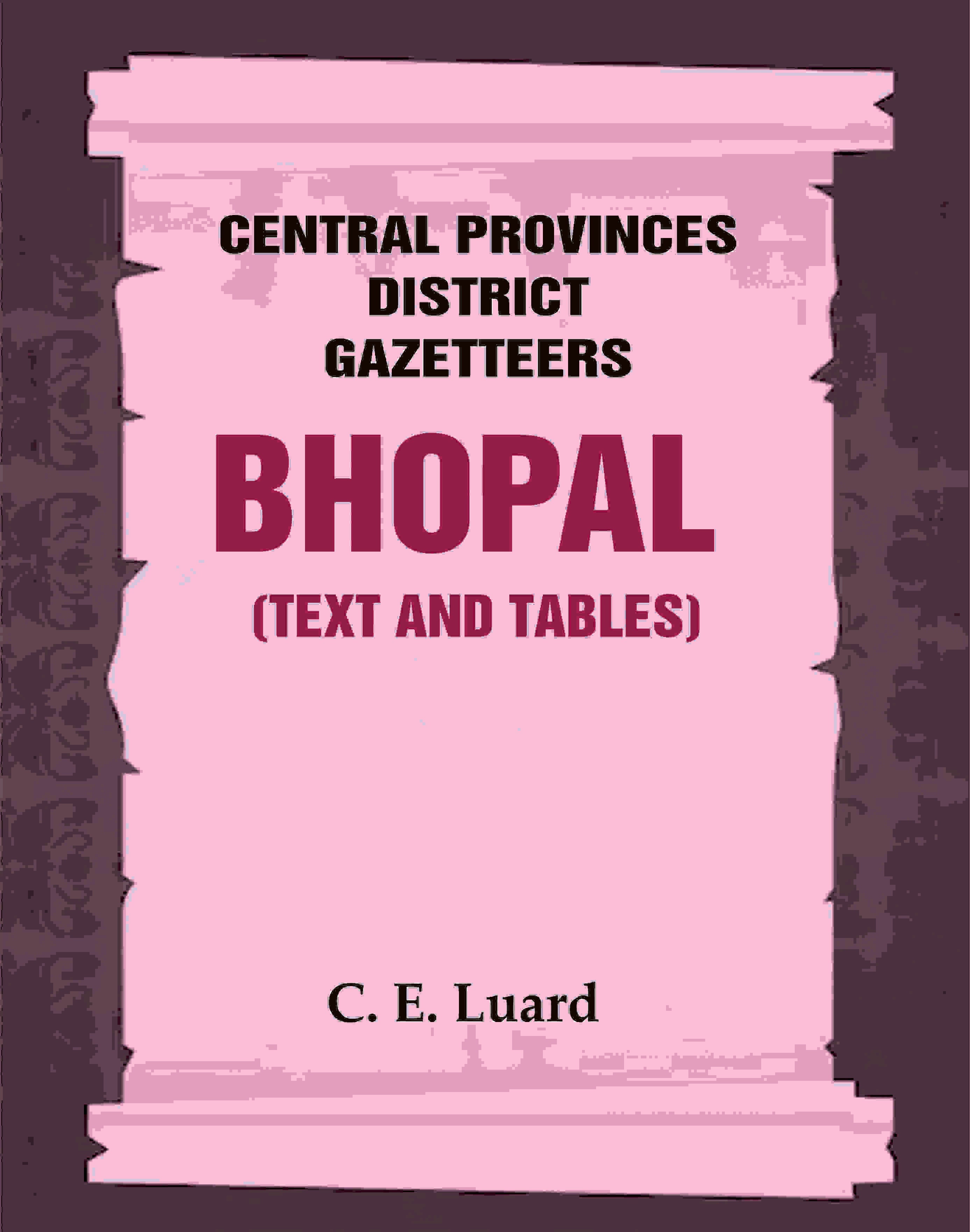 Central Provinces District Gazetteers: Bhopal (Text and Tables) 26th, Vol. III - Gyan Books | Grab2Buy