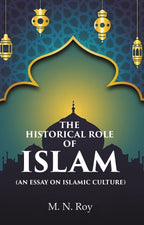 The Historical Role of Islam: (An Essay on Islamic Culture) - Gyan Books | Grab2Buy