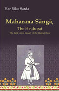 Maharana Sāngā: The Hindupat the Last Great Leader of the Rajput Race - Gyan Books | Grab2Buy