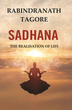 Sadhana: The Realisation of Life - Gyan Books | Grab2Buy
