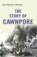 The Story of Cawnpore - Gyan Books | Grab2Buy