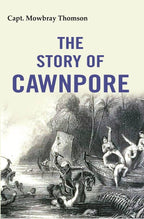 The Story of Cawnpore - Gyan Books | Grab2Buy