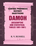 Central Provinces District Gazetteers: Damoh (Descriptive and Statistical Tables 1891-1901) 11th, Vol. A & B - Gyan Books