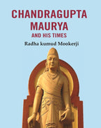 Chandragupta Maurya and his Times - Gyan Books