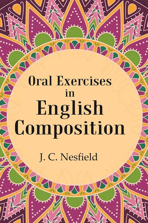 Oral Exercises in English Composition - Gyan Books