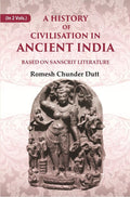 A History of Civilisation in Ancient India: Based on Sanscrit Literature 2nd - Gyan Books