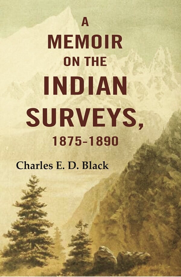 A Memoir on the Indian Surveys, 1875-1891 - Gyan Books | Grab2Buy