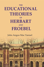 The educational theories of Herbart and Froebel - Gyan Books