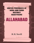 United Provinces of Agra and Oudh District Gazetteers: Allahabad Vol. III - Gyan Books | Grab2Buy