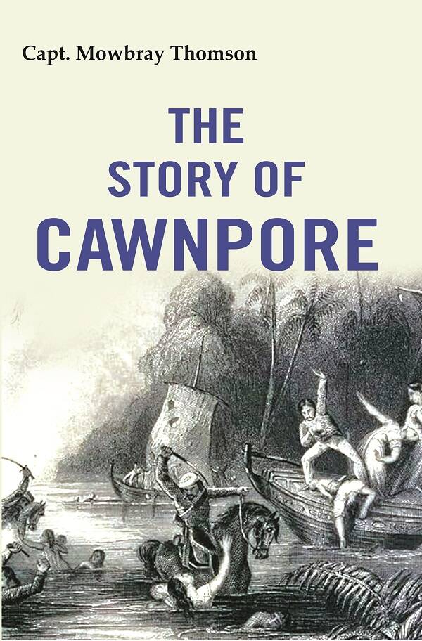 The Story of Cawnpore - Gyan Books | Grab2Buy