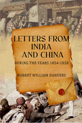 Letters from India and China: during the years 1854-1858 - Gyan Books | Grab2Buy