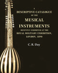A Descriptive Catalogue of the Musical Instruments Recently Exhibited at the Royal Military Exhibition, London, 1890 - Gyan Books