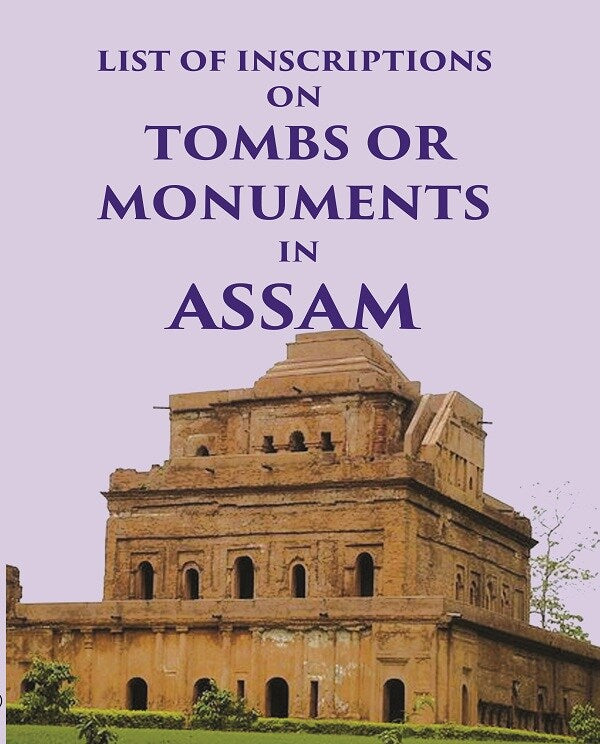 List of inscriptions on Tombs or Monuments in Assam - Gyan Books | Grab2Buy