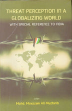 Threat Perception in a Gloabalizing World: With Special Refernce to India - Gyan Books