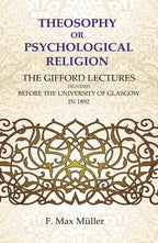 Theosophy or Psychological Religion: The Gifford Lectures Delivered before the University of Glasgow in 1892 - Gyan Books