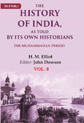 The History of India, as Told by its Own Historians: The Muhammadan Period 8th - Gyan Books