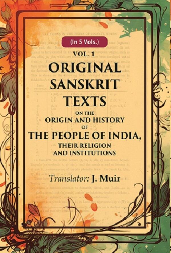 Original Sanskrit Texts on the Origin and History of the People of India, their Religion and Institutions 1st - Gyan Books | Grab2Buy