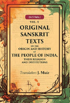 Original Sanskrit Texts on the Origin and History of the People of India, their Religion and Institutions 1st - Gyan Books | Grab2Buy