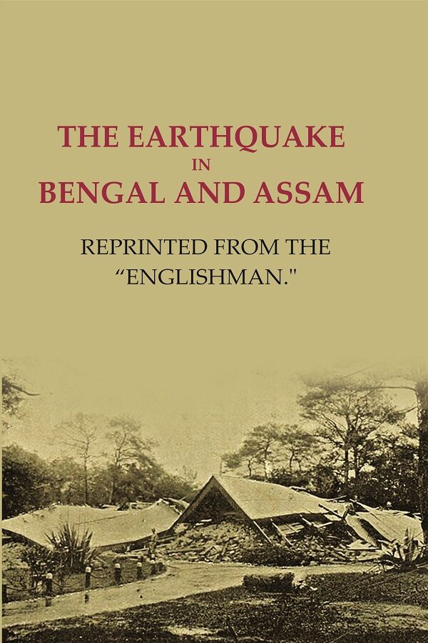 The earthquake in Bengal and Assam: Reprinted from the "Englishman." - Gyan Books